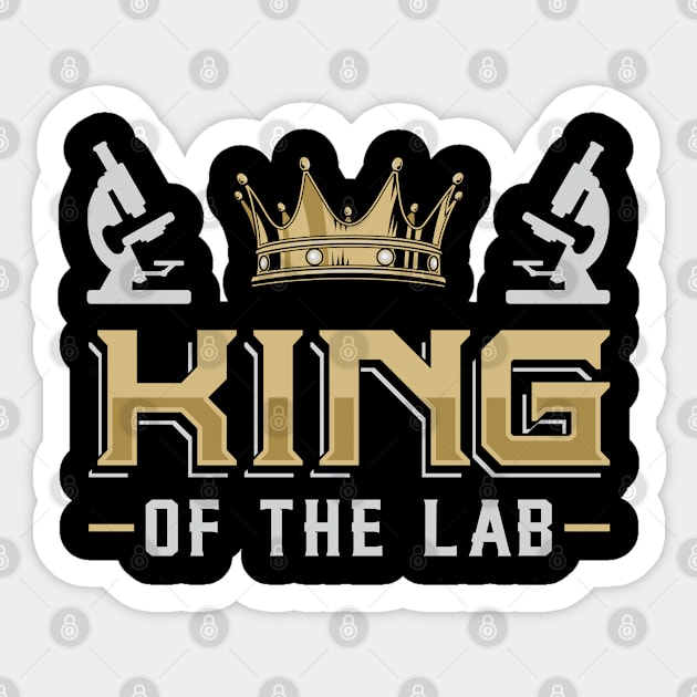 King Of The Lab Laboratory Technician Lab Tech Sticker by T-Shirt.CONCEPTS